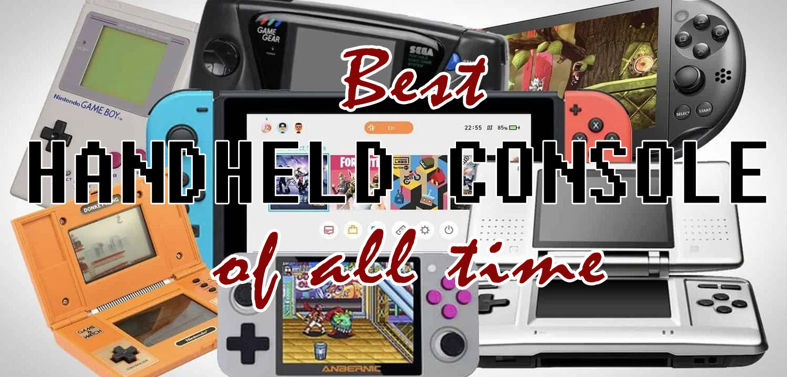 Read more about the article BEST OF THE BEST HANDHELD CONSOLE OF ALL TIME
