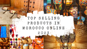 Read more about the article Top Selling Products In Morocco Online 2023