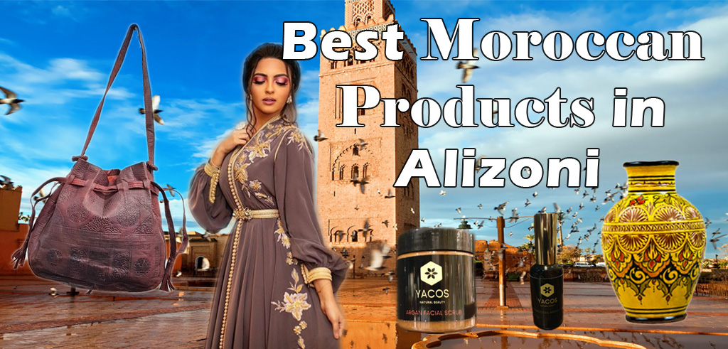 You are currently viewing  Best Moroccan Products in Alizoni – The Best Alternative to Etsy