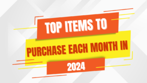 Read more about the article Top Items to Purchase Each Month in 2024