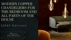 Read more about the article Modern Copper Chandeliers for the Bedroom and all Parts of the House [2023 Edition]